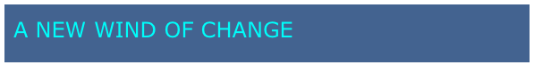 A NEW WIND OF CHANGE